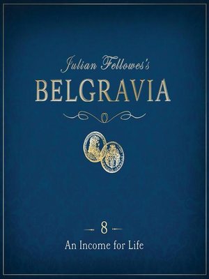 cover image of Julian Fellowes's Belgravia Episode 8